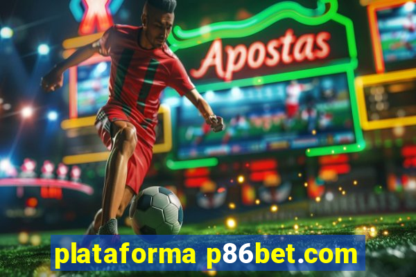 plataforma p86bet.com